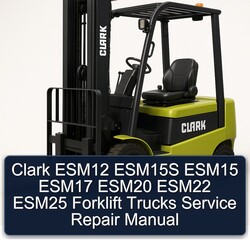 Clark ESM12 ESM15S ESM15 ESM17 ESM20 ESM22 ESM25 Forklift Trucks Service Repair Workshop Manual PDF