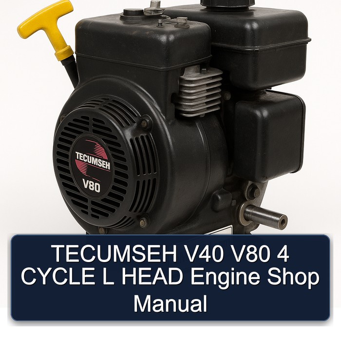 Tecumseh V80 V40 4 Cycle L Head Engine Shop Service Repair Workshop Manual PDF
