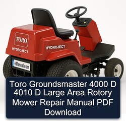 Toro Groundsmaster 4000 D 4010 Large Area Rotory Mower Service Repair Workshop Manual PDF