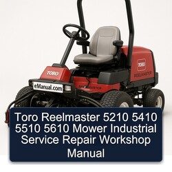 Toro Reelmaster 5210 5410 5510 5610 Mower Industrial Service Repair Workshop Manual PDF