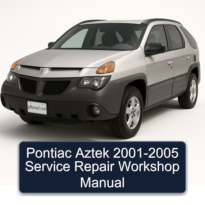2001-2005 Pontiac Aztek Service Repair Workshop Manual PDF