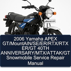 2006 Yamaha Apex Gt/mountain/se/er/rtx/rtx Er/gt 40TH Anniversary/mtx/attak/gt Snowmobile Service Repair Workshop Manual PDF