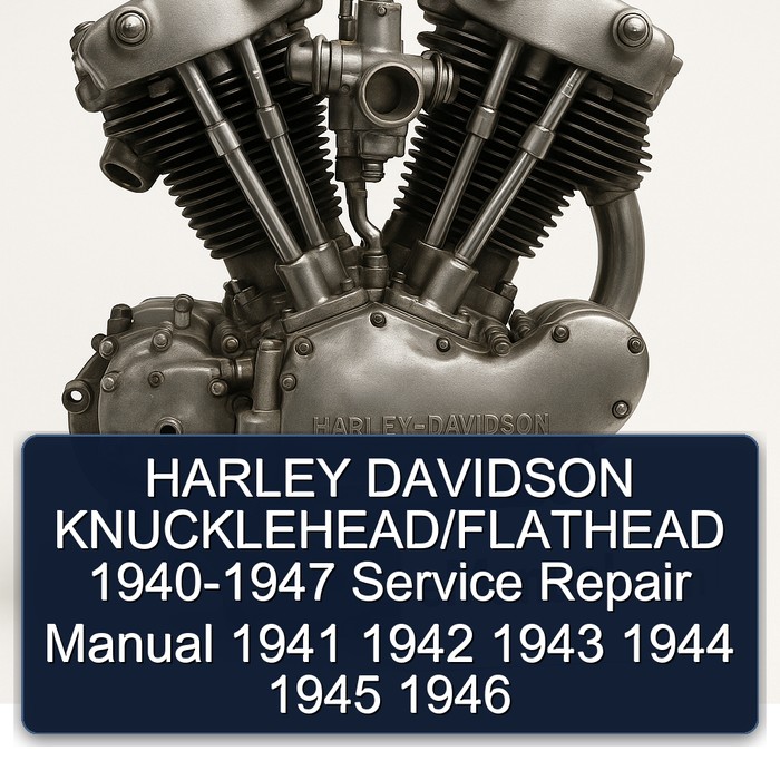 Harley Davidson Knucklehead/flathead 1940-1947 1941 1942 1943 1944 1945 1946 Service Repair Workshop Manual PDF