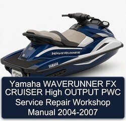 2004-2007 Yamaha Waverunner FX Cruiser High Output PWC Service Repair Workshop Manual PDF