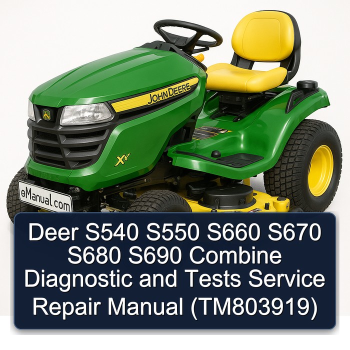 Deer S540 S550 S660 S670 S680 S690 Combine Diagnostic Tests (TM803919) Service Repair Workshop Manual PDF
