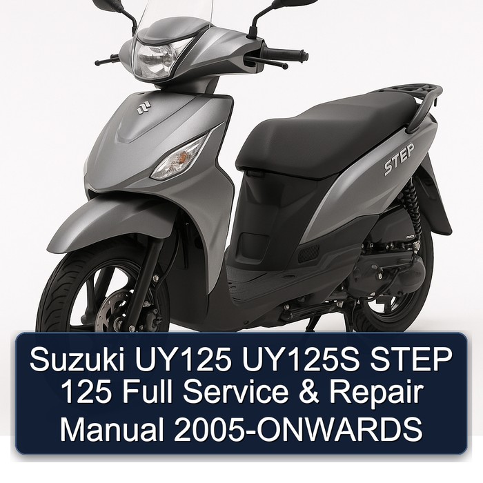 2005 Suzuki UY Step Models UY125 UY125S 125 -onwards Service Repair Workshop Manual PDF