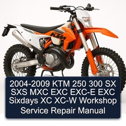 2004-2009 KTM 250 300 SX SXS MXC EXC EXC-E Sixdays XC XC-W Service Repair Workshop Manual PDF