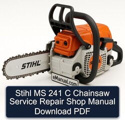 Stihl MS 241 C Chainsaw Shop Service Repair Workshop Manual PDF