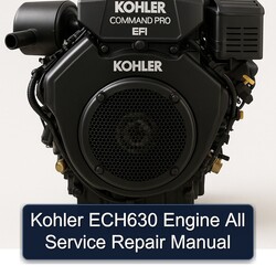 Kohler Command Pro EFI Models ECH630 Engine All Service Repair Workshop Manual PDF