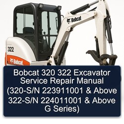 Bobcat 320 322 Excavator (320-s/n 223911001 Above 322-s/n 224011001 G Series) Service Repair Workshop Manual PDF