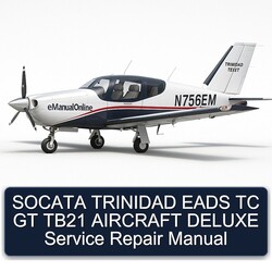 Socata Trinidad Eads TC GT TB21 Aircraft Deluxe Service Repair Workshop Manual PDF