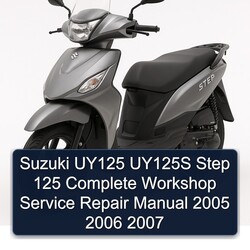 2005-2007 Suzuki UY Step Models UY125 UY125S 125 Service Repair Workshop Manual PDF