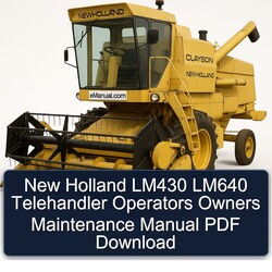 New Holland LM430 LM640 Telehandler Operators Owners Service Repair Workshop Manual PDF