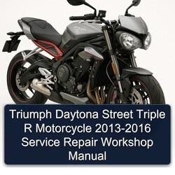 2013-2016 Triumph Street Triple Daytona R Motorcycle Service Repair Workshop Manual PDF