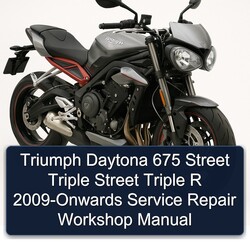 2009 Triumph Street Triple Daytona 675 R -onwards Service Repair Workshop Manual PDF