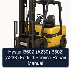 Hyster B60Z (A230) B80Z (A233) Forklift Service Repair Workshop Manual PDF