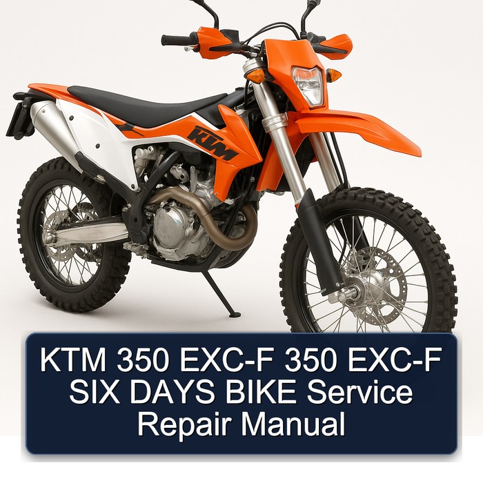 KTM 350 EXC-F SIX Days Bike Service Repair Workshop Manual PDF