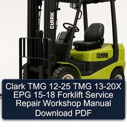 Clark 12-25 TMG 13-20X EPG Forklift Service Repair Workshop Manual PDF