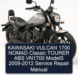 2009-2012 Kawasaki Vulcan 1700 Nomad Classic Tourer ABS VN1700 Models Service Repair Workshop Manual PDF