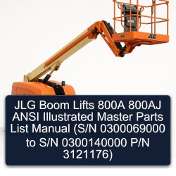 JLG Boom Lifts 800A 800AJ Ansi Illustrated Master (s/n 0300069000 S/n 0300140000 P/n 3121176) Parts Catalog PDF