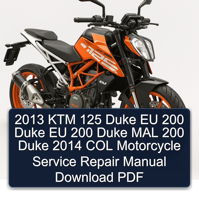 2013-2014 KTM 125 Duke EU 200 MAL COL Motorcycle Service Repair Workshop Manual PDF