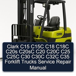 Clark C15 C15C C18 C18C C20S C20SC C20 C20C C25 C25C C30 C30C C32C C35 Forklift Trucks Service Repair Workshop Manual PDF