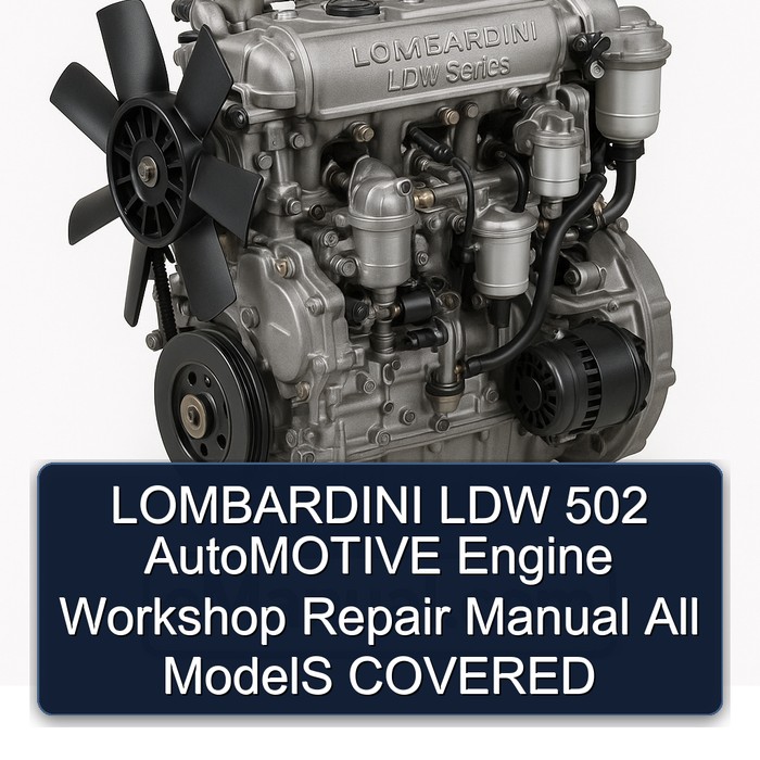 Lombardini LDW Series 502 Automotive Engine All Models Covered Service Repair Workshop Manual PDF