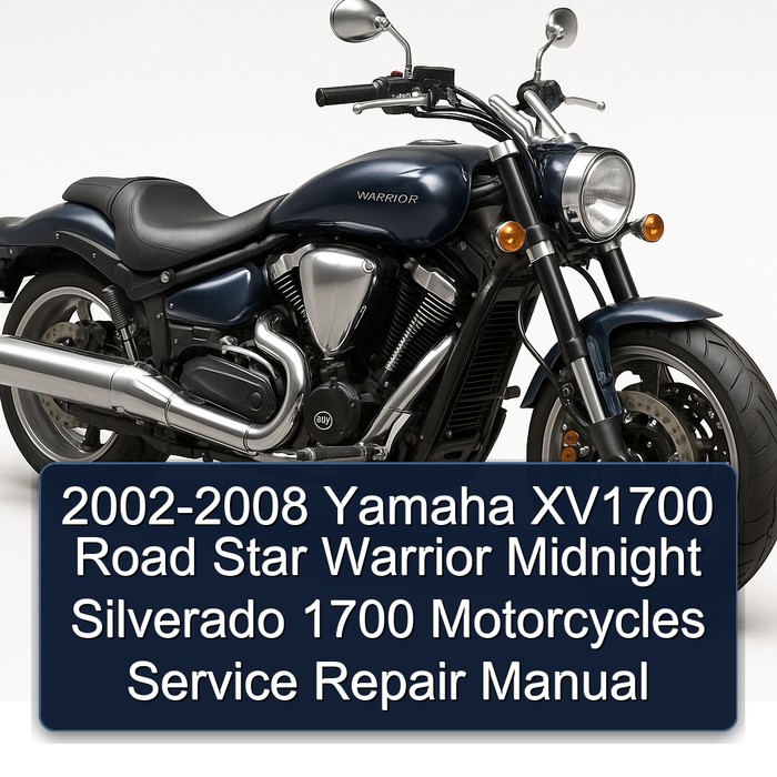 2002-2008 Yamaha Warrior XV1700 Road Star Midnight Silverado 1700 Motorcycles Service Repair Workshop Manual PDF