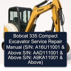Bobcat 335 Compact Excavator (s/n: A16u11001 Above S/n: AAD111001 A9ka11001 Above) Service Repair Workshop Manual PDF