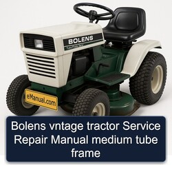 Bolens Vntage Tractor Medium Tube Frame Service Repair Workshop Manual PDF