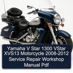 Yamaha V Star 1300 VStar XVS13 Motorcycle 2008-2012 Service Repair Workshop Manual  Pdf