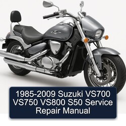 1985-2009 Suzuki Boulevard Models VS700 VS750 VS800 S50 Service Repair Workshop Manual PDF