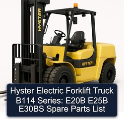 Hyster Electric Forklift Truck B114 Series: E20B E25B E30BS Spare Parts Catalog PDF