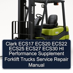 Clark ECS17 ECS20 ECS22 ECS25 ECS27 ECS30 HI Performance Supplement Forklift Trucks Service Repair Workshop Manual PDF