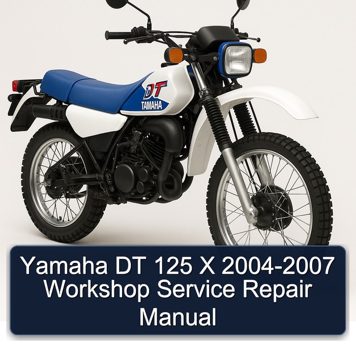 2004-2007 Yamaha DT Models 125 X Service Repair Workshop Manual PDF