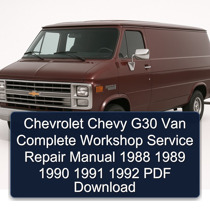 1988-1992 Chevrolet Chevy G30 Van Service Repair Workshop Manual PDF