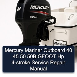 Mercury Mariner Outboard 40 45 50 50BIGFOOT Hp 4-stroke Service Repair Workshop Manual PDF