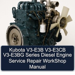 Kubota V3-E3B V3-E3CB V3-E3BG Series Diesel Engine Service Repair Workshop Manual PDF