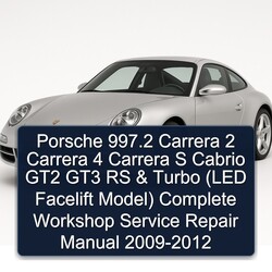 2009-2012 Porsche 997 .2 Carrera 2 4 S Cabrio GT2 GT3 RS Turbo (led Facelift Model) Service Repair Workshop Manual PDF