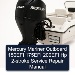 Mercury Mariner Outboard 150EFI 175EFI 200EFI Hp 2-stroke Service Repair Workshop Manual PDF