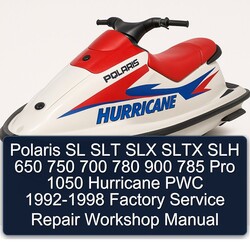 1992-1998 Polaris SL SLT SLX Sltx SLH 650 750 700 780 900 785 Pro 1050 Hurricane PWC Service Repair Workshop Manual PDF