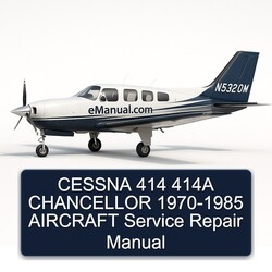 1970-1985 Cessna 414 414A Chancellor - Aircraft Service Repair Workshop Manual PDF