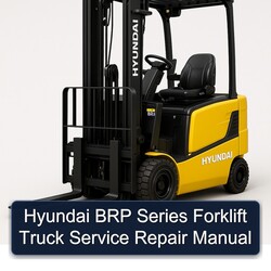 Hyundai BRP Series Forklift Truck Service Repair Workshop Manual PDF