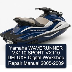 2005-2009 Yamaha Waverunner VX110 Sport Deluxe Digital Service Repair Workshop Manual PDF