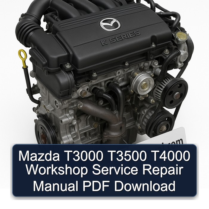 Mazda K Series T3000 T3500 T4000 Service Repair Workshop Manual PDF