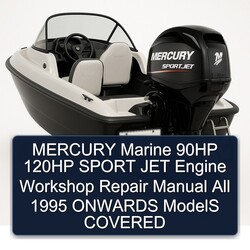 1995 Mercury Marine 90HP 120HP Sport JET Engine All Onwards Models Covered Service Repair Workshop Manual PDF