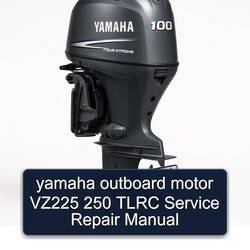 Yamaha Outboard Motor VZ225 250 Tlrc Service Repair Workshop Manual PDF