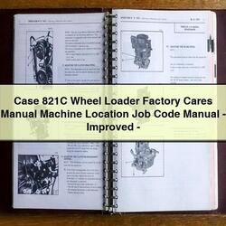Case 821C Wheel Loader Cares Machine Location Job Code -improved Service Repair Workshop Manual PDF
