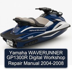 2004-2008 Yamaha Waverunner GP1300R Digital Service Repair Workshop Manual PDF