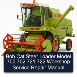 Bob CAT Steer Loader Model 700 702 721 722 Service Repair Workshop Manual PDF